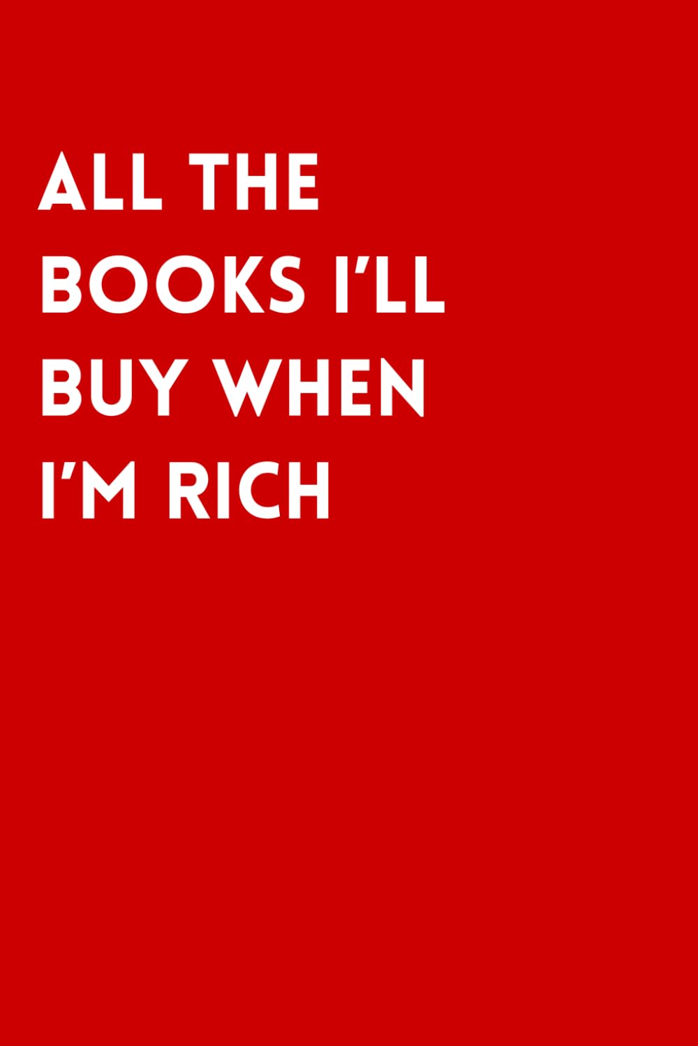 All The Books I'll Buy When I'm Rich