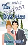 The Worst Best Man (Love is the Worst)
