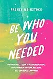 Photo Gallery be who you needed: the caring adult s guide to helping young people transform their emotional well-being, self-confidence, & happiness (english edition) Photo Gallery be who you needed: the caring adult s guide to helping young people transform their emotional well-being, self-confidence, & happiness (english edition)
