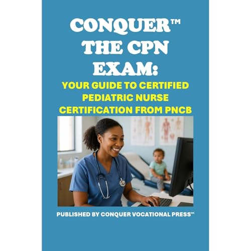Conquer the CPN Exam: Your Guide to Certified Pediatric Nurse Certification from PNCB by Philip Martin McCaulay episode artwork