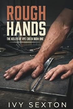 Rough Hands (The Kelly Brothers of Rye Creek)