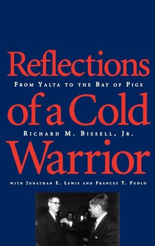 Reflections of a Cold Warrior: From Yalta to the Bay of Pigs