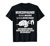 Werkzeugmacher Werkzeugmechaniker keine Pause T-Shirt