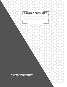 Organic Chemistry: Hexagonal Graph Paper Notebook: 200 pages, 1/4 Inch Hexagons:8.5" x 11" Inches