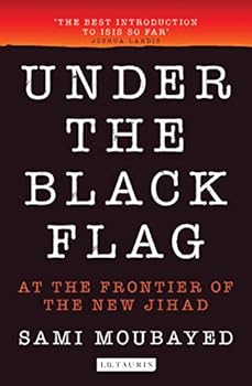 Paperback Under the Black Flag: An Exclusive Insight into the Inner Workings of ISIS Book