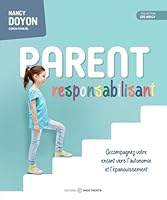Parent responsabilisant - Accompagnez votre enfant vers l'autonomie et l'épanouissement 2924804930 Book Cover