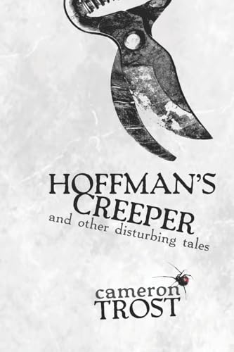 Hoffman's Creeper and Other Disturbing Tales