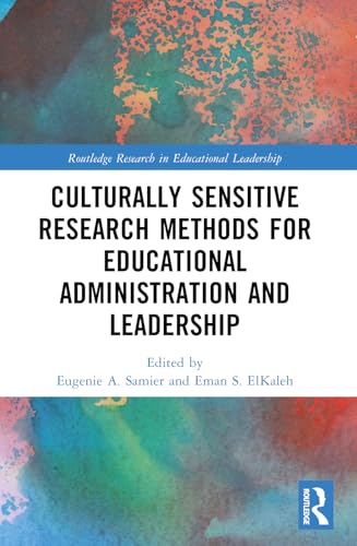Image of Culturally Sensitive Research Methods for Educational Administration and Leadership (Routledge Research in Educational Leadership)