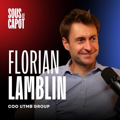 #14 - Florian Lamblin - COO UTMB Group - Les coulisses de la plus grande course Trail (UTMB) au monde