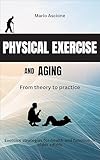 Physical exercise and aging: From theory to practice