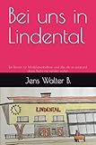  Bei uns in Lindental: Ein Roman für Modelleisenbahner und alle, die es aufgrund dieses Buchs nie werden wollen