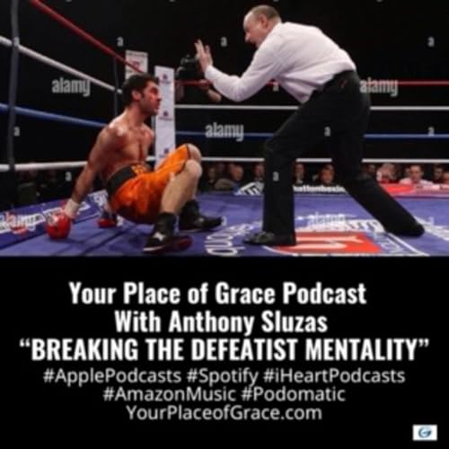 Episode 480: BREAKING THE DEFEATIST MENTALITY