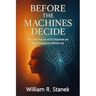 Before the Machines Decide Audiobook By William R Stanek cover art