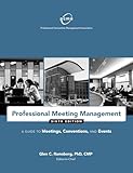 Professional Meeting Management: A Guide to Meetings, Conventions, and Events
