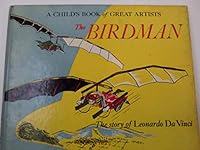 The birdman;: The story of Leonardo da Vinci; (A Child's book of great artists) B0007E73RC Book Cover