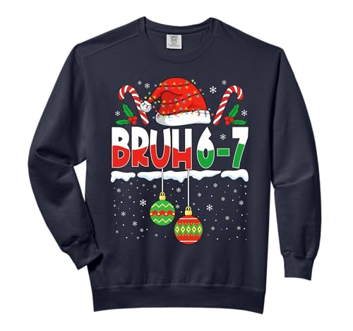 Bruh 67 Six Seven Meme Gen Alpha Slang Merry Christmas Men Comfort Colors Adult Sweatshirt