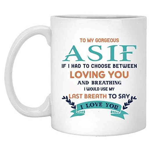 LECE jubileum, födelsedagspresent idéer för fru och man – till min underbara Asif om jag hade valt mellan att älska dig och andas skulle jag använda mitt sista andetag för att säga att jag älskar dig – romantisk mugg 30 ml