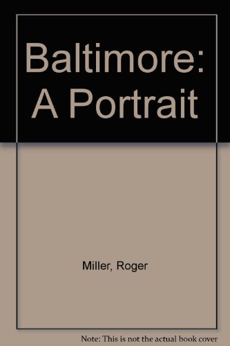 Baltimore: A Portrait 0911897143 Book Cover