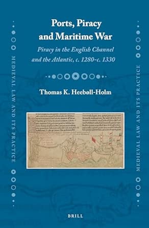 Ports, Piracy and Maritime War: Piracy in the English Channel and the Atlantic, c. 1280-c. 1330: 15 book cover