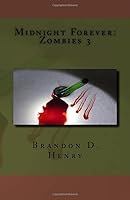 Midnight Forever: Zombies 3 1523450398 Book Cover