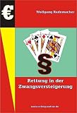 Die Rettung in der Zwangsversteigerung: Rette Haus und Hof