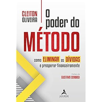 Capa do livro O Poder do Método: Como Eliminar as Dívidas e Prosperar Financeiramente