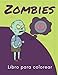 Zombies libro para colorear: Libro de dibujos para colorear para niños que gustan de los juguetes de zombies.
