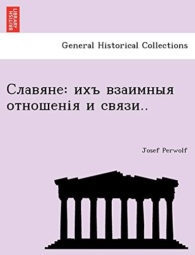 Slav Their Mutual Connumication and Otnosheniya (English and Russian Edition)