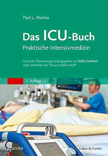 Das ICU-Buch: Praktische Intensivmedizin Das ICU-Buch: Praktische Intensivmedizin