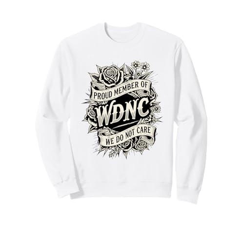 Proud Women WDNC We Do Not Care Club Quotes Cute