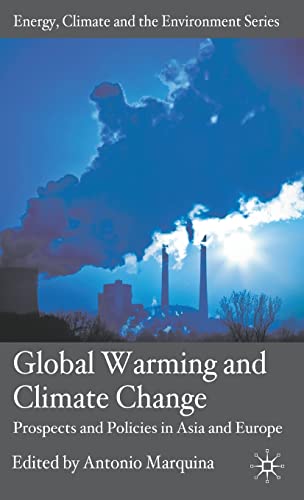 Global Warming and Climate Change: Prospects and Policies in Asia and Europe (Energy, Climate and the Environment)