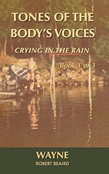 Paperback Tones of the Body's Voices: Crying in the Rain Book