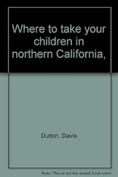 Unknown Binding Where to take your children in northern California, Book