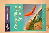 Costa Rican Spanish: Lonely Planet Phrasebook