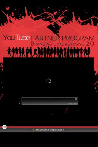 YouTube Partner Program. Branding e Advertising 2.0 YouTube Partner Program. Branding e Advertising 2.0