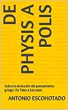 De physis a Polis: Sobre la evolución del pensamiento griego: De Tales a Sócrates
