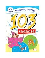 103 zadania. 4-6 lat rozwiazuje i zgaduje (polish) 8372505195 Book Cover