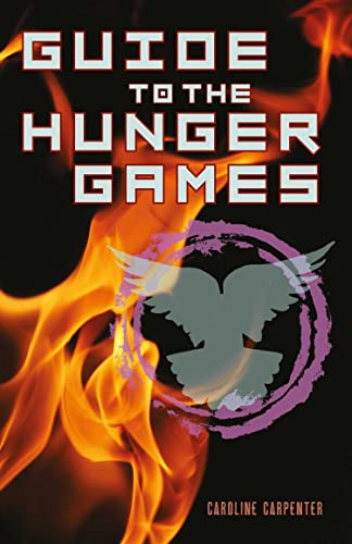 Guide to The Hunger Games (By: Caroline Carpenter)