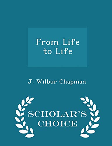 From Life to Life - Scholar's Choice Edition 1296359905 Book Cover