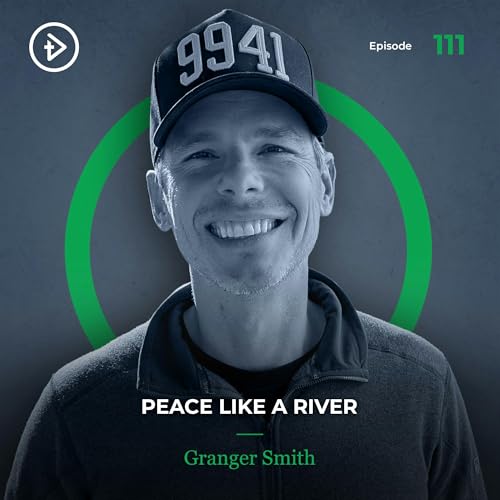 #111 Peace Like a River - Granger Smith