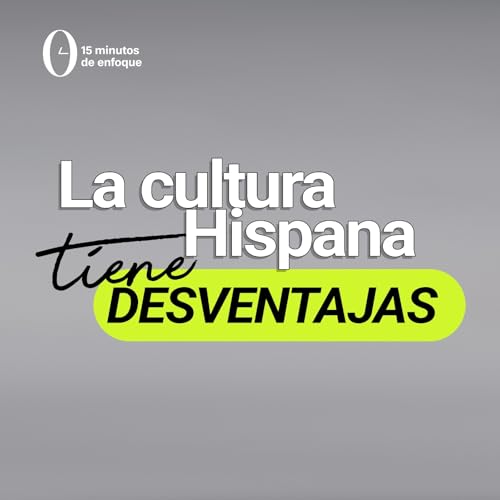 La cultura Hispana tiene Desventajas