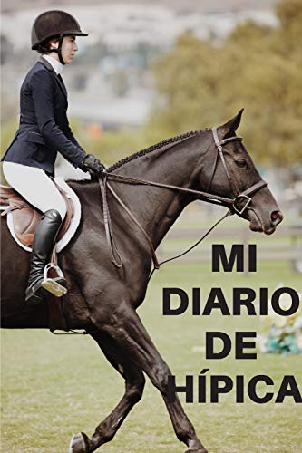 Mi diario de hípica: Diario de caballo | Cuaderno de hípica 132 páginas 6x9 pulgadas | Regalo para los chicos y chicas que practican hípica y equitación| diario de deportes al aire libre
