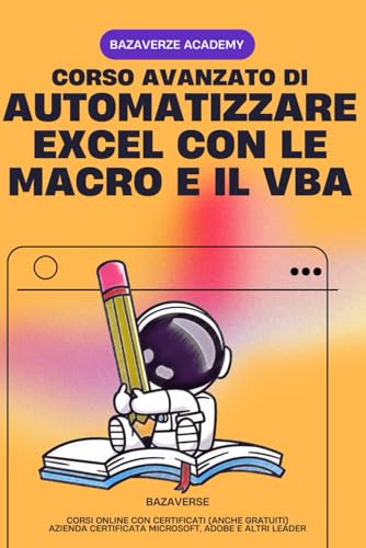Automatizzare Excel con le Macro e il VBA: Corso Avanzato con...
