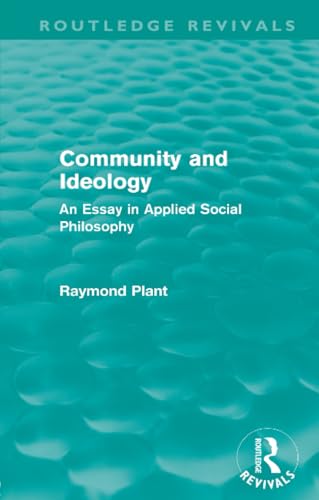 Community and Ideology (Routledge Revivals): An Essay in Applied Social Philosphy