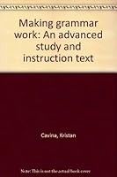 Making grammar work: An advanced study and instruction text 1889850144 Book Cover