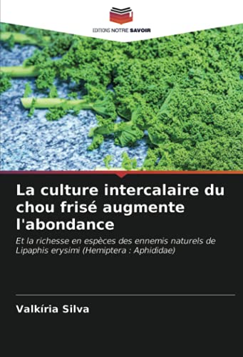La culture intercalaire du chou frisé augmente l'abondance: Et la richesse en espèces des ennemis naturels de Lipaphis erysimi (Hemiptera : Aphididae)