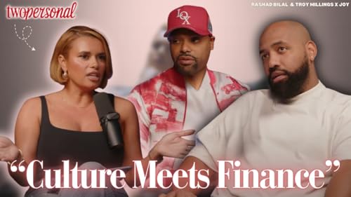 Money, Culture & Hard Truths w/ Rashad Bilal and Troy Millings | Joy Taylor x Earn Your Leisure: