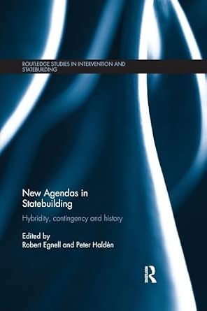 New Agendas in Statebuilding: Hybridity, Contingency and History-Wow! eBook
