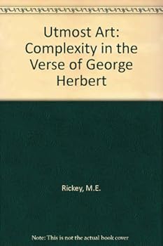 Hardcover Utmost Art: Complexity in the Verse of George Herbert Book
