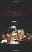 My Knife 1468113569 Book Cover